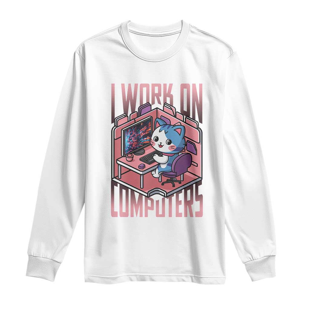 Funny Programmer Long Sleeve Shirt I Work On Computers Japan Anime Cat TS09 White Print Your Wear