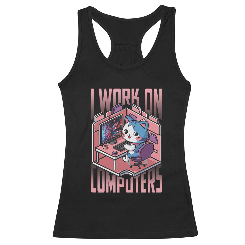 Funny Programmer Racerback Tank Top I Work On Computers Japan Anime Cat TS09 Black Print Your Wear