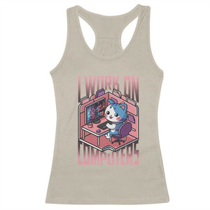 Funny Programmer Racerback Tank Top I Work On Computers Japan Anime Cat TS09 Sand Print Your Wear