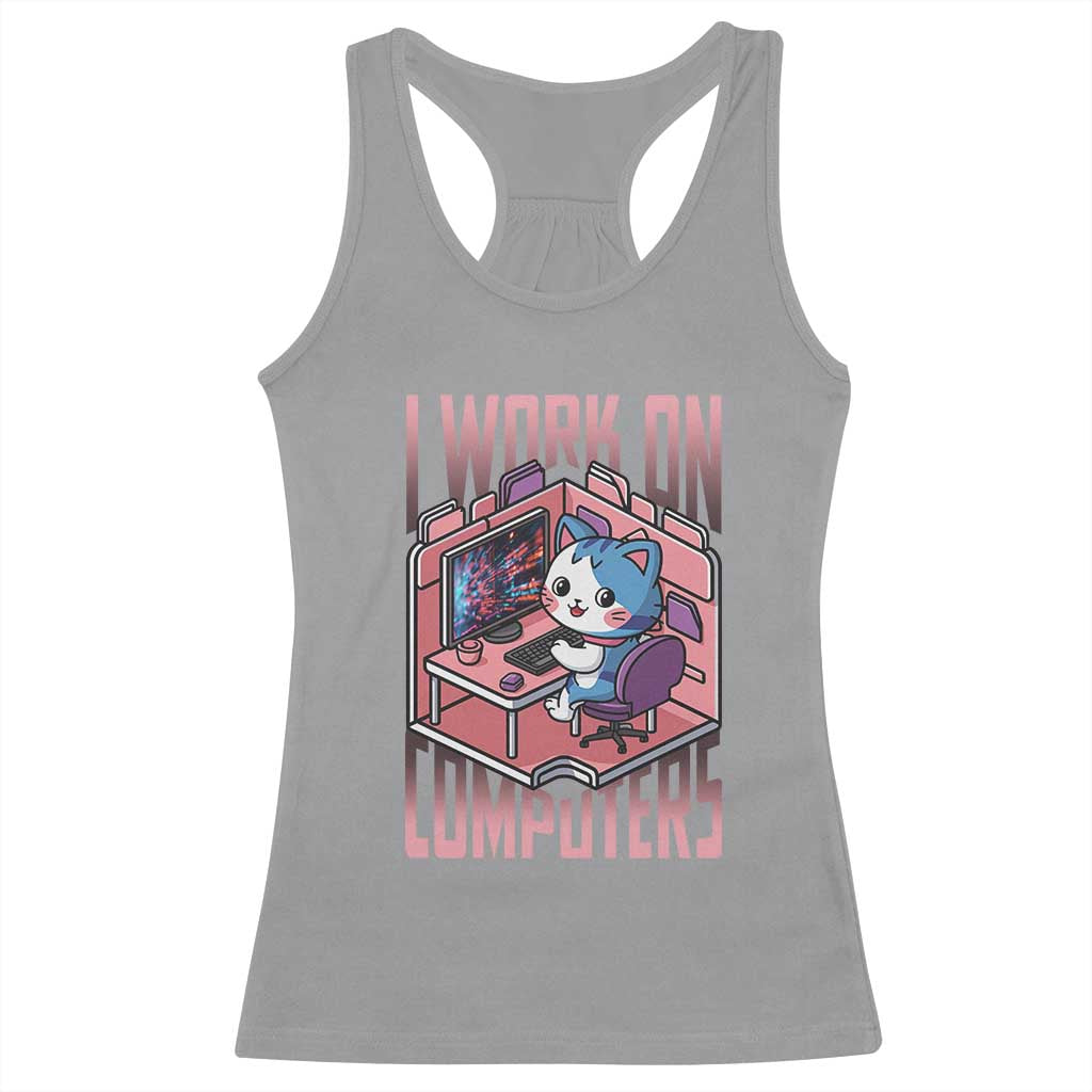 Funny Programmer Racerback Tank Top I Work On Computers Japan Anime Cat TS09 Sport Gray Print Your Wear