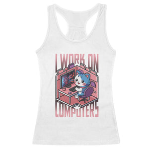 Funny Programmer Racerback Tank Top I Work On Computers Japan Anime Cat TS09 White Print Your Wear