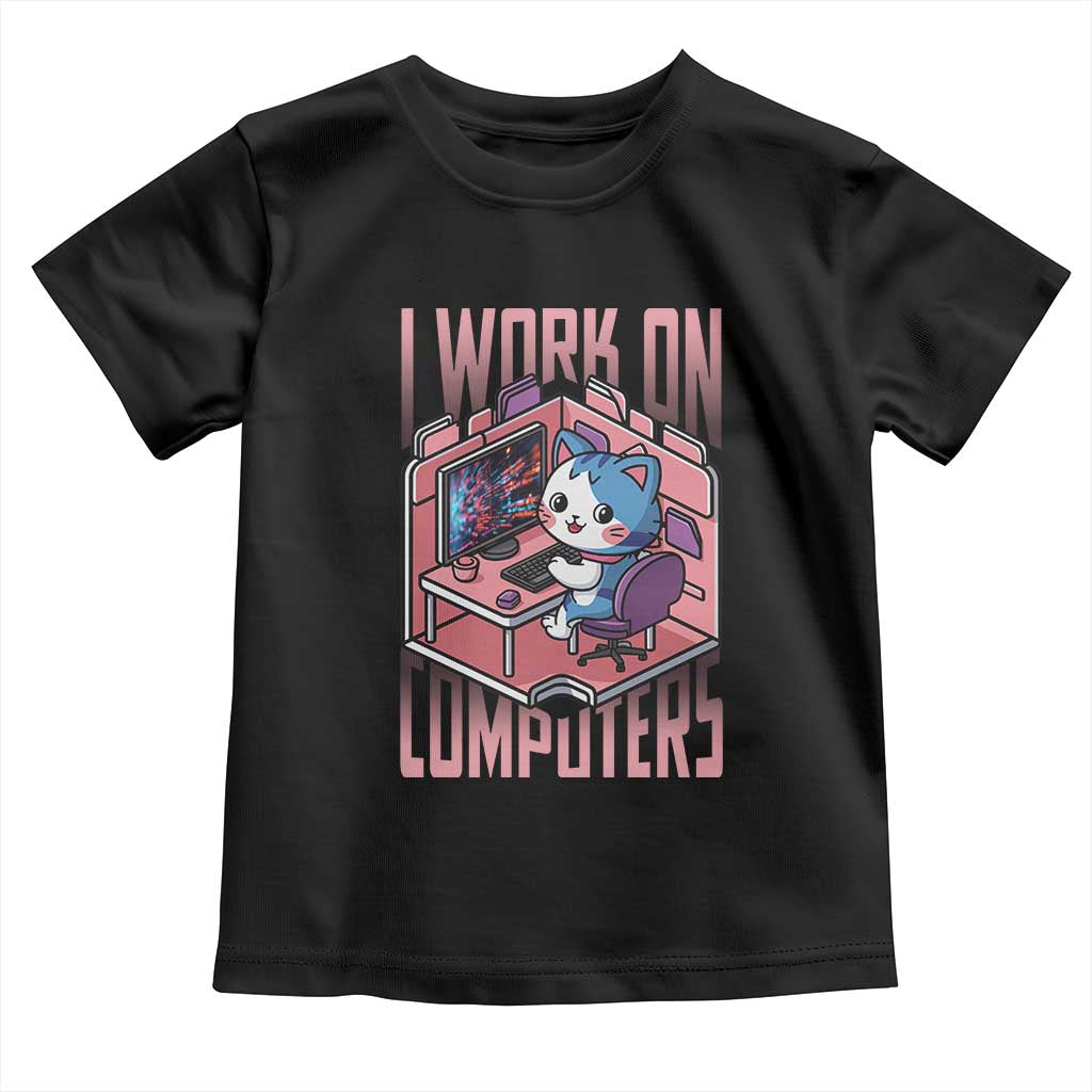 Funny Programmer Toddler T Shirt I Work On Computers Japan Anime Cat TS09 Black Print Your Wear