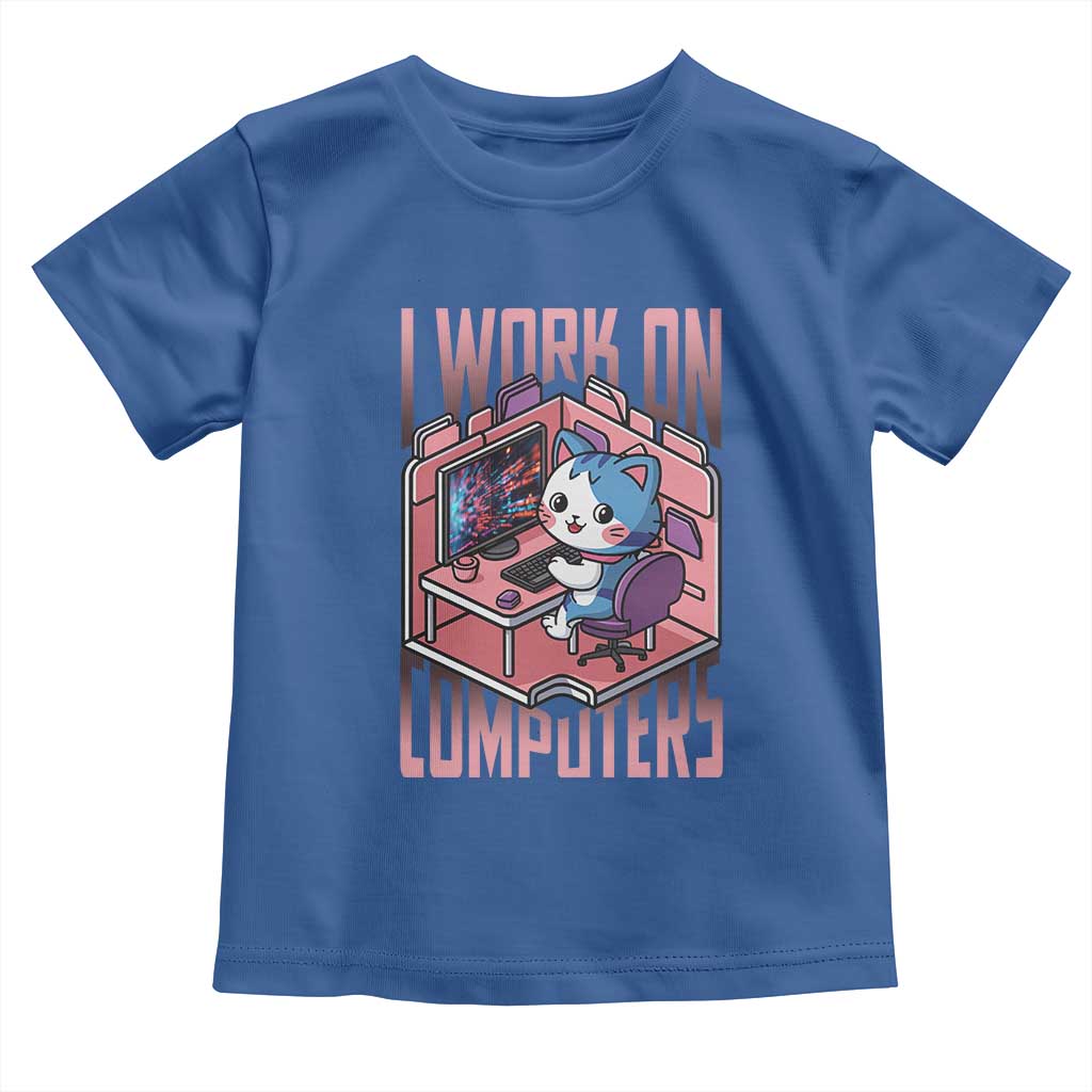 Funny Programmer Toddler T Shirt I Work On Computers Japan Anime Cat TS09 Royal Blue Print Your Wear
