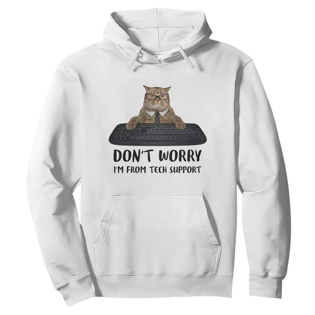 Funny Don't Worry I'm From Tech Support Hoodie TS09 White Print Your Wear