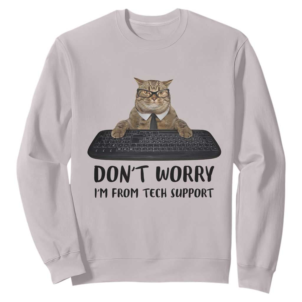 Funny Don't Worry I'm From Tech Support Sweatshirt TS09 Ice Gray Print Your Wear