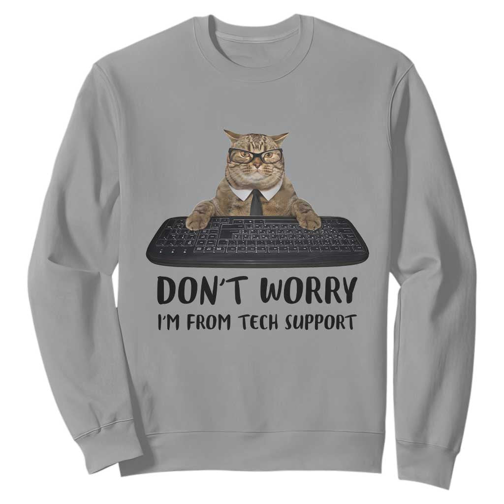 Funny Don't Worry I'm From Tech Support Sweatshirt TS09 Sport Gray Print Your Wear