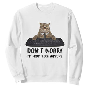 Funny Don't Worry I'm From Tech Support Sweatshirt TS09 White Print Your Wear