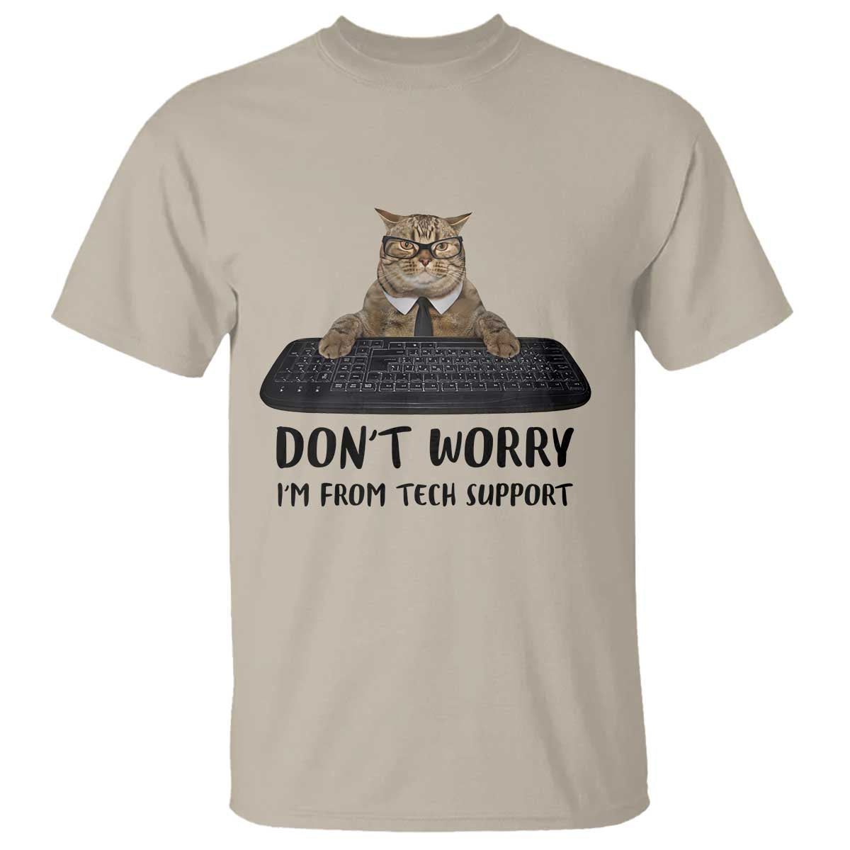 Funny Don't Worry I'm From Tech Support T Shirt TS09 Sand Print Your Wear