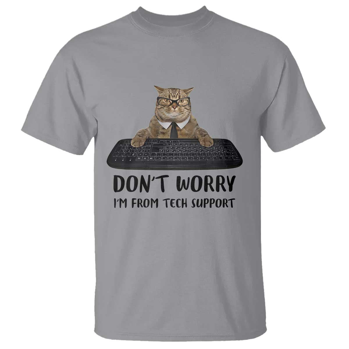 Funny Don't Worry I'm From Tech Support T Shirt TS09 Sport Gray Print Your Wear