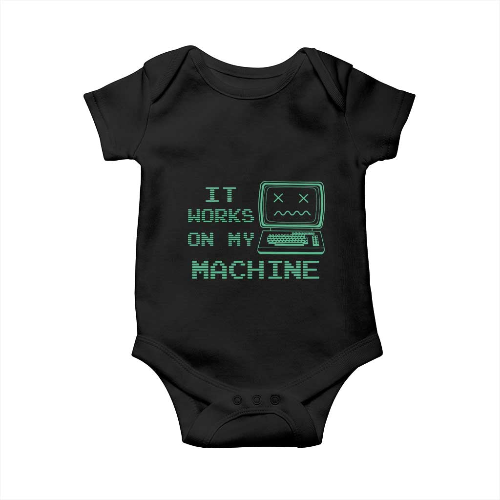 Funny Programmer Baby Onesie It Works On My Machine TS09 Black Print Your Wear
