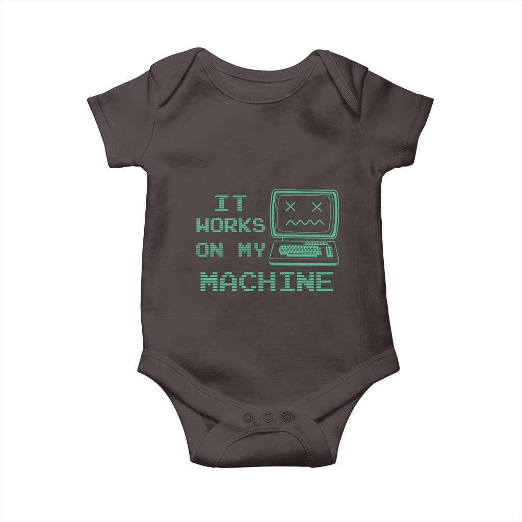 Funny Programmer Baby Onesie It Works On My Machine TS09 Dark Chocolate Print Your Wear