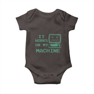 Funny Programmer Baby Onesie It Works On My Machine TS09 Dark Chocolate Print Your Wear