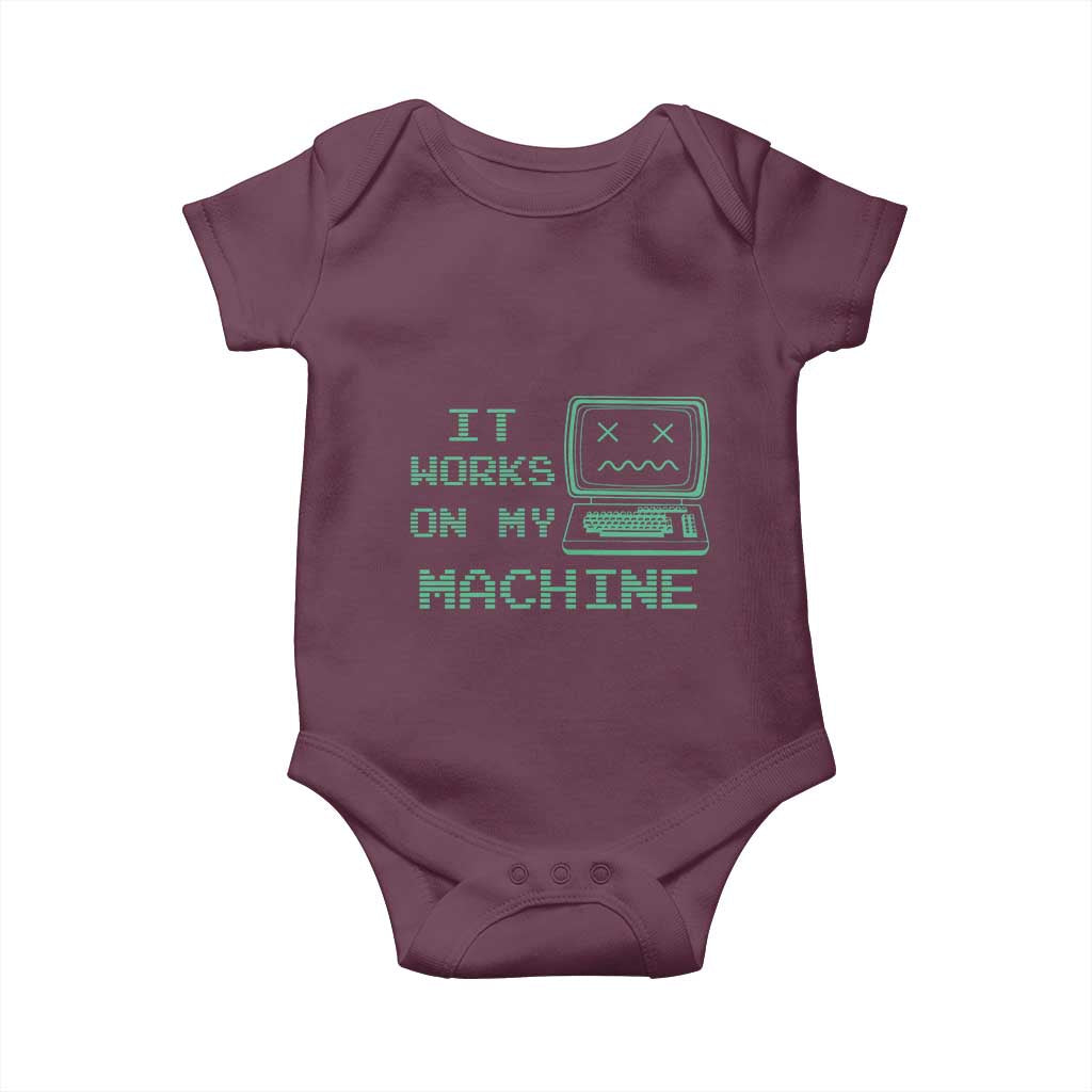 Funny Programmer Baby Onesie It Works On My Machine TS09 Maroon Print Your Wear