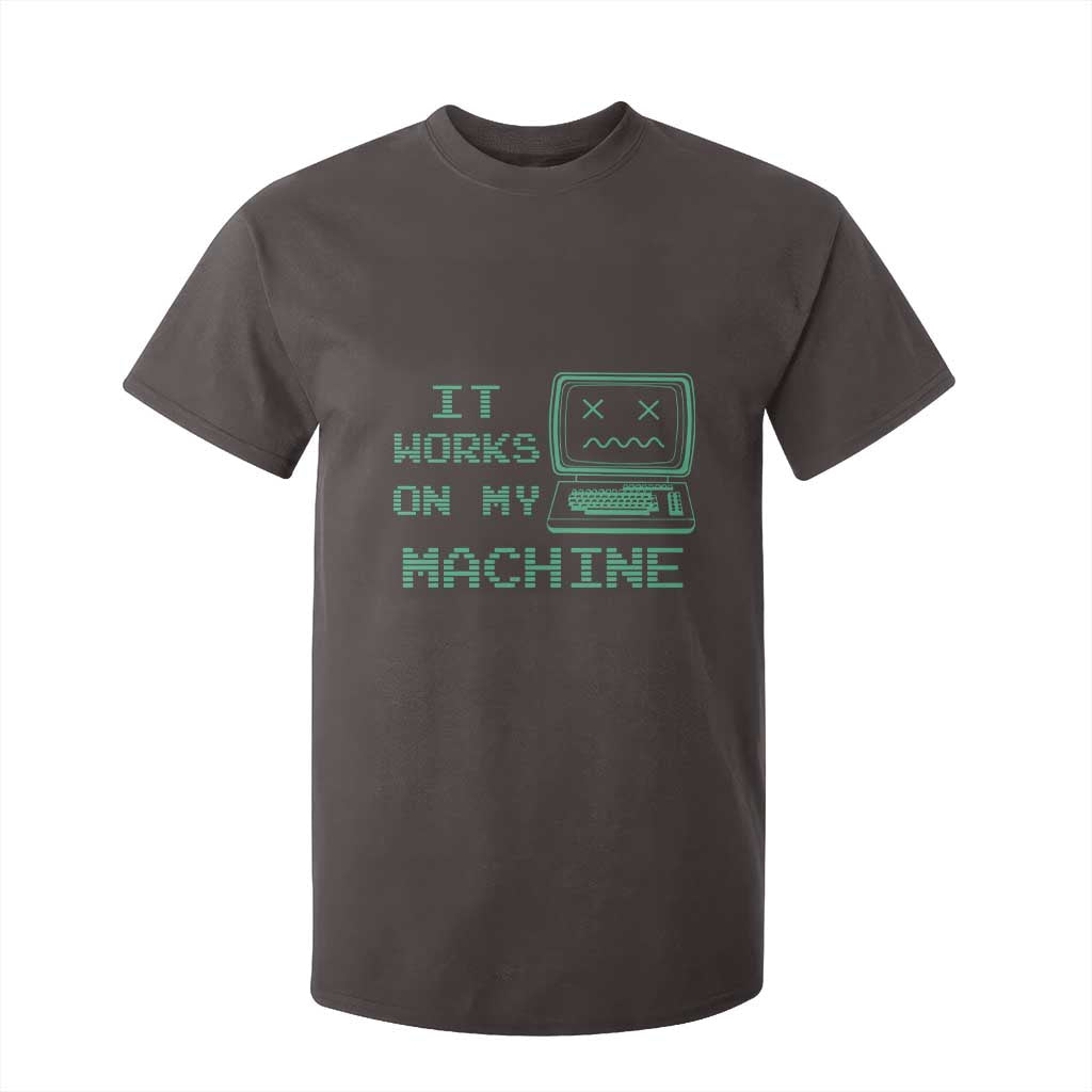 Funny Programmer T Shirt For Kid It Works On My Machine TS09 Dark Chocolate Print Your Wear