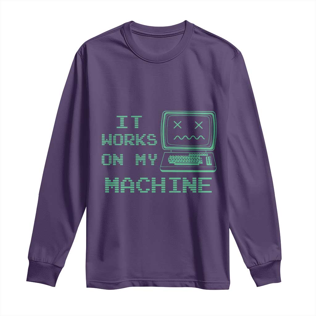 Funny Programmer Long Sleeve Shirt It Works On My Machine TS09 Purple Print Your Wear
