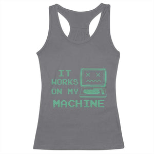 Funny Programmer Racerback Tank Top It Works On My Machine TS09 Charcoal Print Your Wear