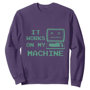 Funny Programmer Sweatshirt It Works On My Machine TS09 Purple Print Your Wear