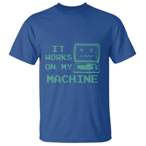 Funny Programmer T Shirt It Works On My Machine TS09 Royal Blue Print Your Wear