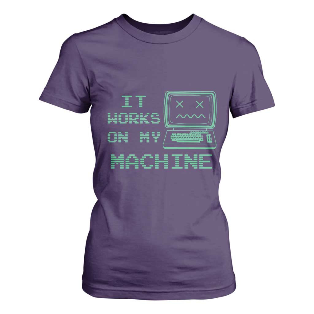 Funny Programmer T Shirt For Women It Works On My Machine TS09 Purple Print Your Wear