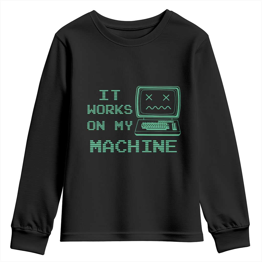 Funny Programmer Youth Sweatshirt It Works On My Machine TS09 Black Print Your Wear