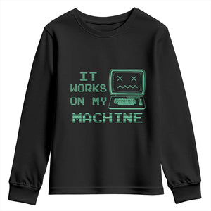 Funny Programmer Youth Sweatshirt It Works On My Machine TS09 Black Print Your Wear