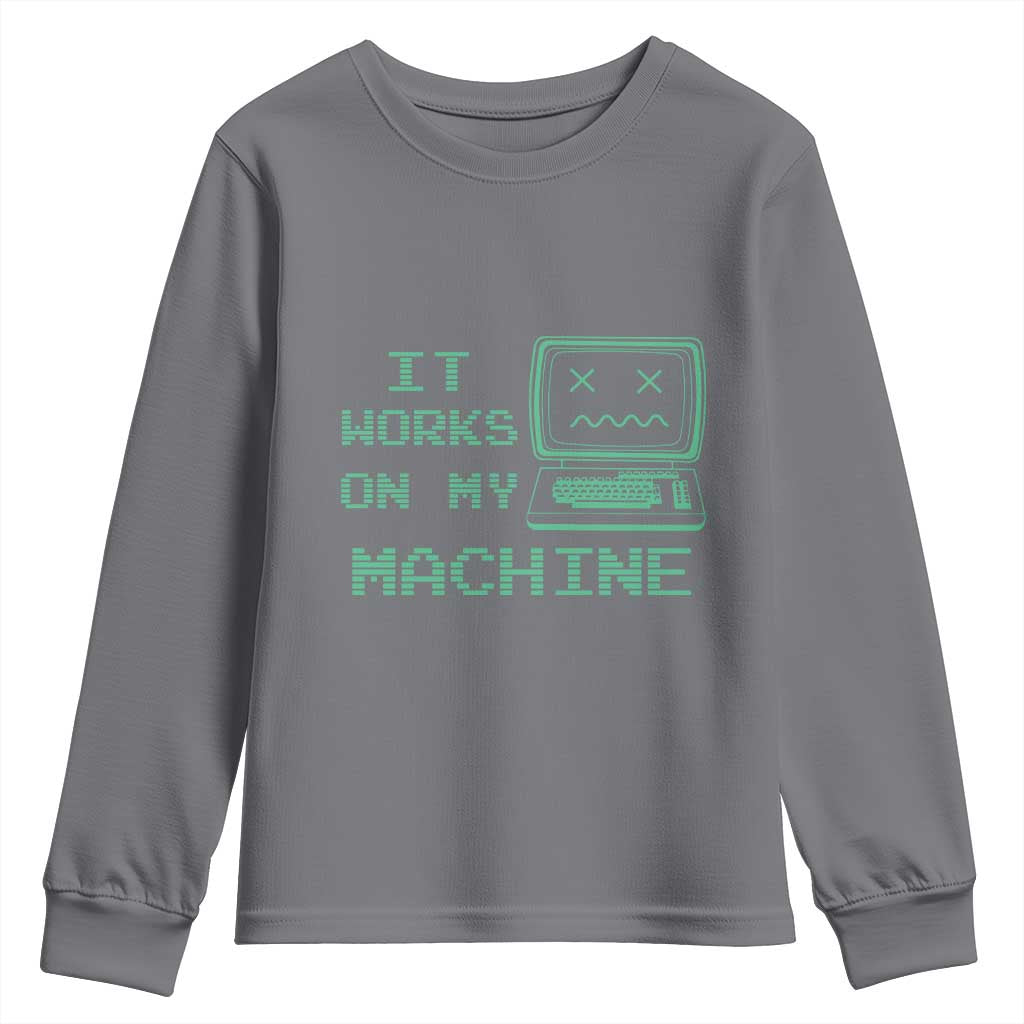 Funny Programmer Youth Sweatshirt It Works On My Machine TS09 Charcoal Print Your Wear