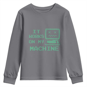 Funny Programmer Youth Sweatshirt It Works On My Machine TS09 Charcoal Print Your Wear