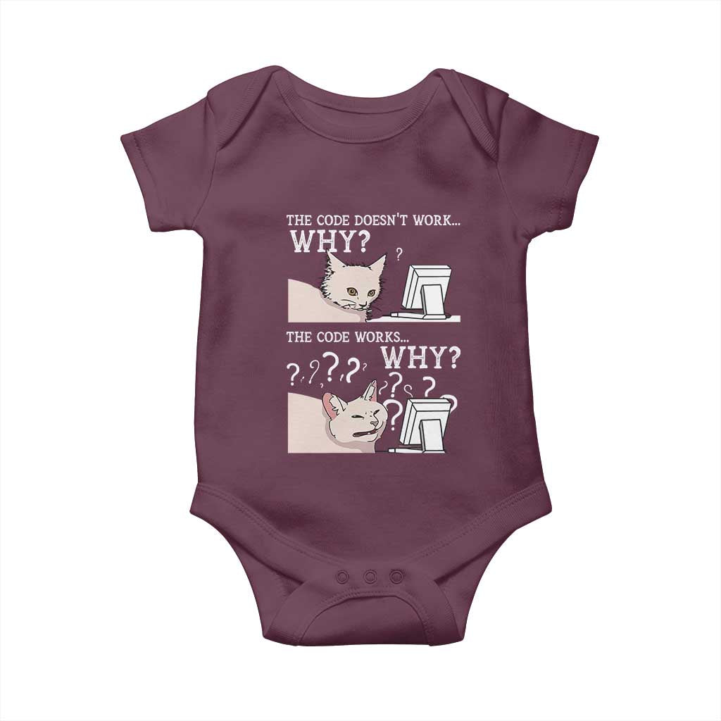 Funny Coder Baby Onesie The Code Doesn't Work Why Cat Meme TS09 Maroon Print Your Wear