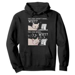 Funny Coder Hoodie The Code Doesn't Work Why Cat Meme TS09 Black Print Your Wear