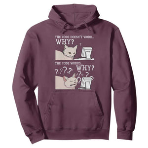 Funny Coder Hoodie The Code Doesn't Work Why Cat Meme TS09 Maroon Print Your Wear