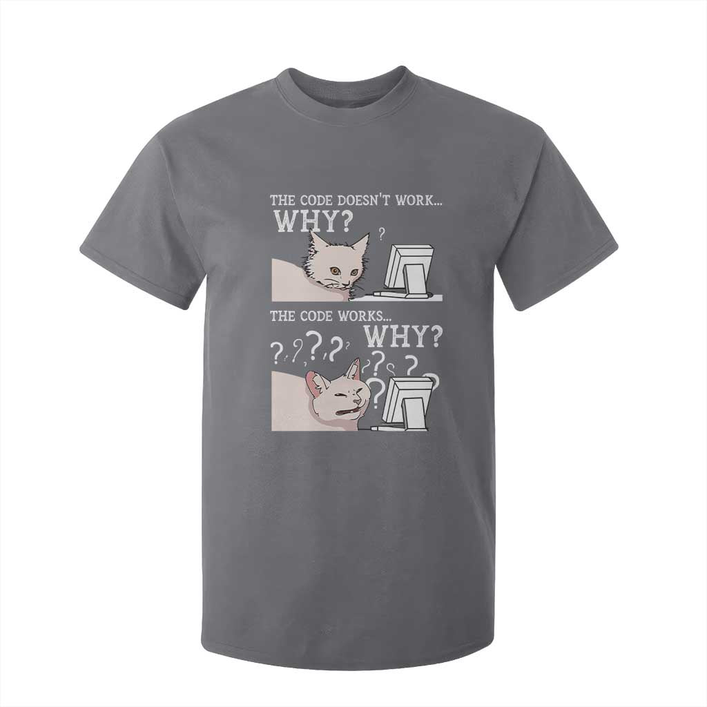 Funny Coder T Shirt For Kid The Code Doesn't Work Why Cat Meme TS09 Charcoal Print Your Wear