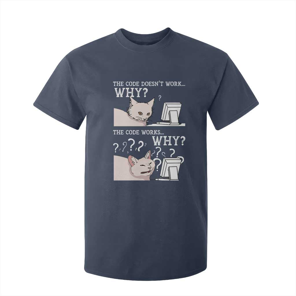 Funny Coder T Shirt For Kid The Code Doesn't Work Why Cat Meme TS09 Navy Print Your Wear