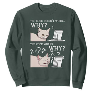 Funny Coder Sweatshirt The Code Doesn't Work Why Cat Meme TS09 Dark Forest Green Print Your Wear
