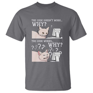 Funny Coder T Shirt The Code Doesn't Work Why Cat Meme TS09 Charcoal Print Your Wear
