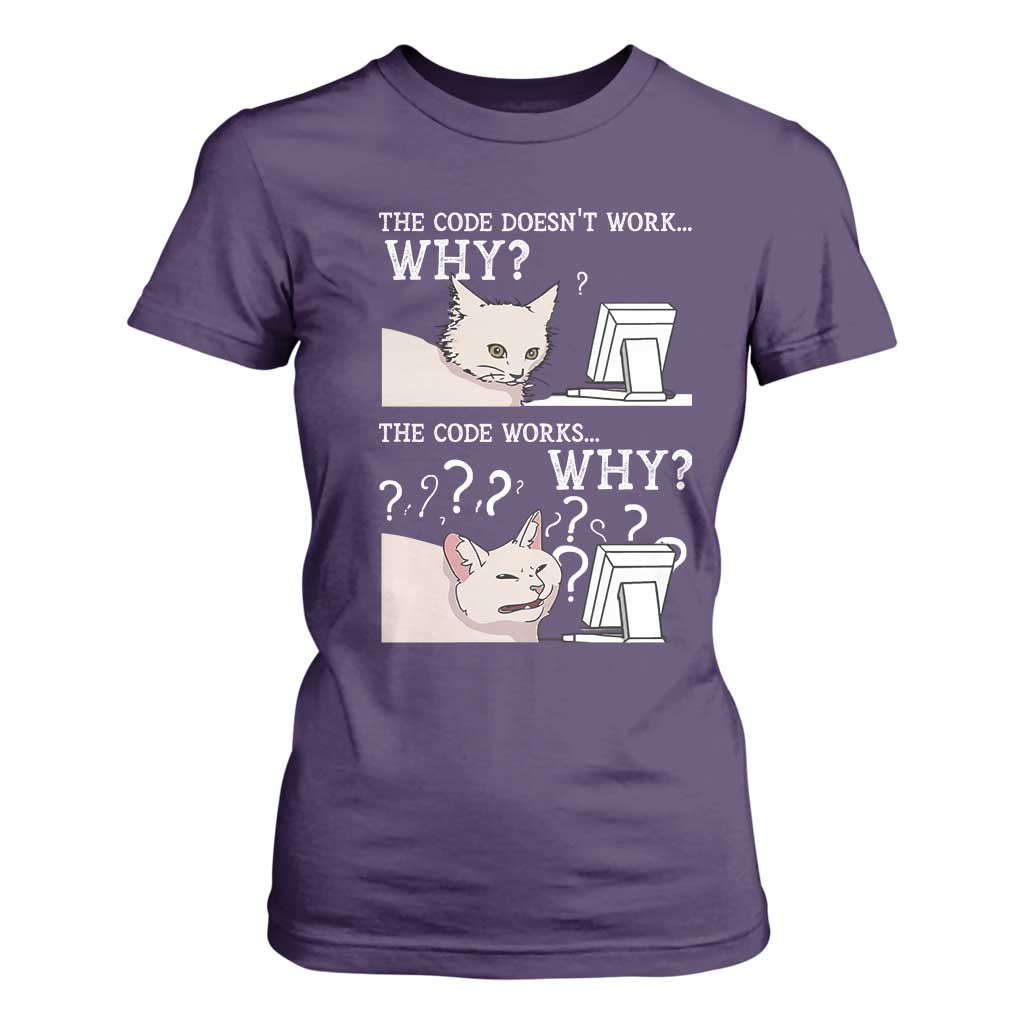 Funny Coder T Shirt For Women The Code Doesn't Work Why Cat Meme TS09 Purple Print Your Wear