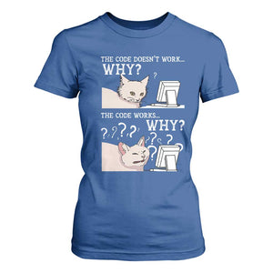 Funny Coder T Shirt For Women The Code Doesn't Work Why Cat Meme TS09 Royal Blue Print Your Wear