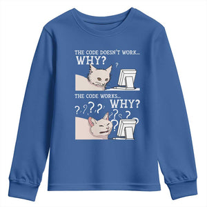 Funny Coder Youth Sweatshirt The Code Doesn't Work Why Cat Meme TS09 Royal Blue Print Your Wear