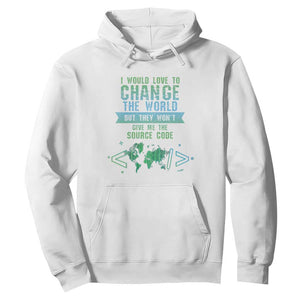 Funny Coder Hoodie I Would Like To Change The World TS09 White Print Your Wear