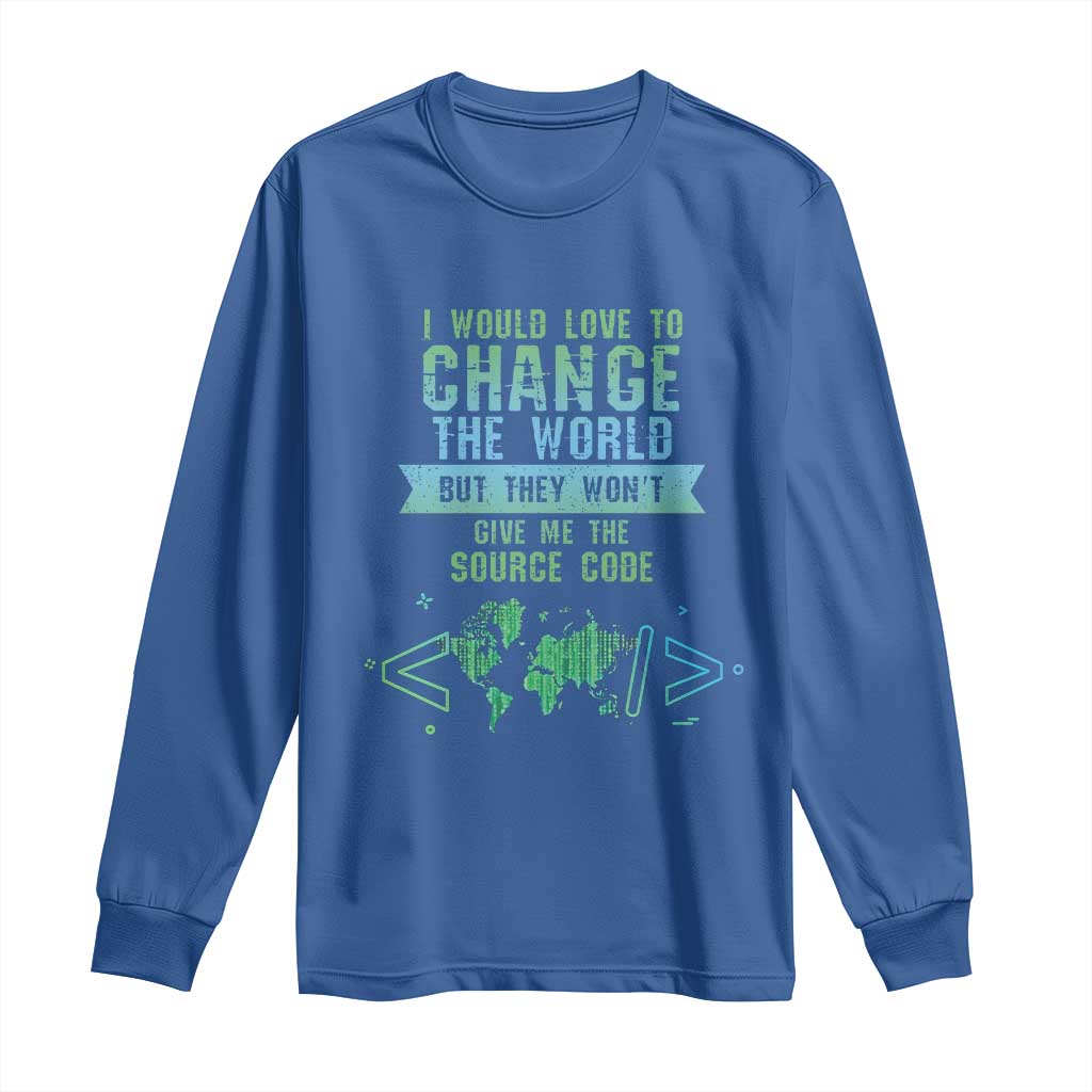 Funny Coder Long Sleeve Shirt I Would Like To Change The World TS09 Royal Blue Print Your Wear