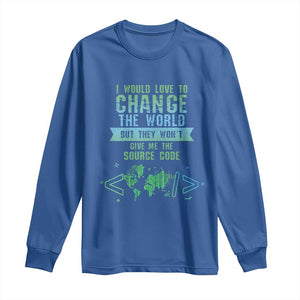 Funny Coder Long Sleeve Shirt I Would Like To Change The World TS09 Royal Blue Print Your Wear