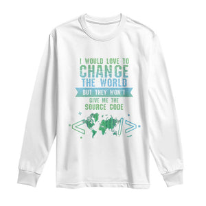 Funny Coder Long Sleeve Shirt I Would Like To Change The World TS09 White Print Your Wear