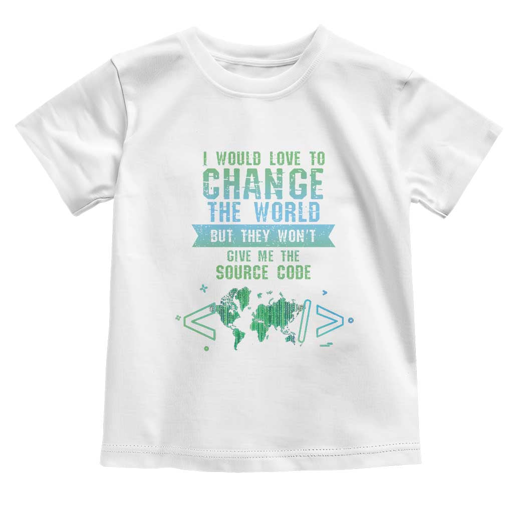 Funny Coder Toddler T Shirt I Would Like To Change The World TS09 White Print Your Wear