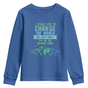 Funny Coder Youth Sweatshirt I Would Like To Change The World TS09 Royal Blue Print Your Wear