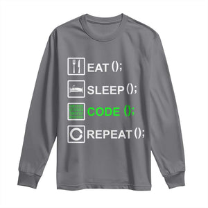 Funny Coder Long Sleeve Shirt Eat Sleep Code Repeat TS09 Charcoal Print Your Wear