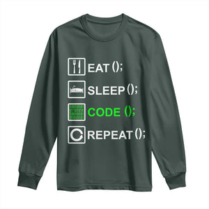 Funny Coder Long Sleeve Shirt Eat Sleep Code Repeat TS09 Dark Forest Green Print Your Wear