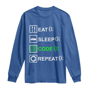 Funny Coder Long Sleeve Shirt Eat Sleep Code Repeat TS09 Royal Blue Print Your Wear