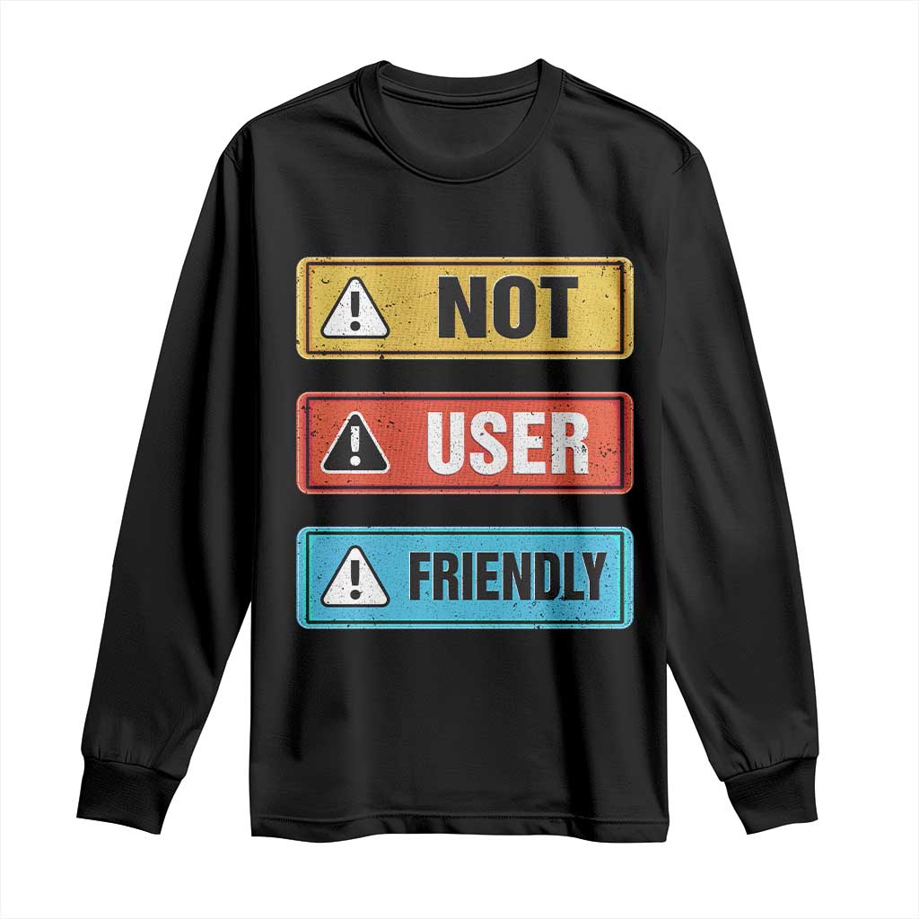 Funny Coder Long Sleeve Shirt Not User Friendly TS09 Black Print Your Wear