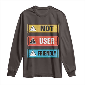 Funny Coder Long Sleeve Shirt Not User Friendly TS09 Dark Chocolate Print Your Wear