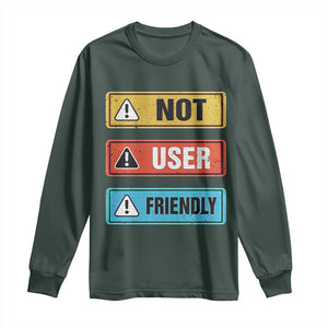 Funny Coder Long Sleeve Shirt Not User Friendly TS09 Dark Forest Green Print Your Wear