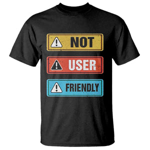 Funny Coder T Shirt Not User Friendly TS09 Black Print Your Wear